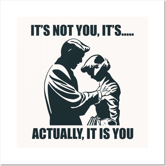 It's Not You..... Wall Art by n23tees